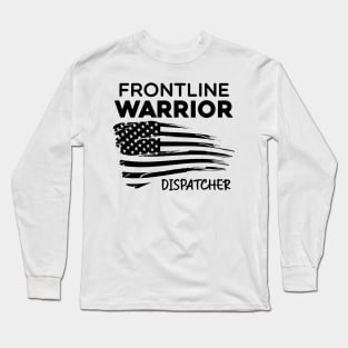 Frontline Warrior Dispatcher Long Sleeve T-Shirt